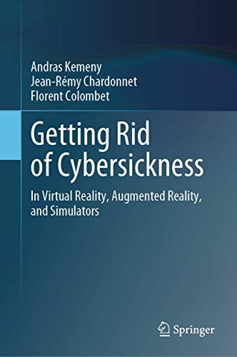 Getting Rid of Cybersickness: In Virtual Reality, Augmented Reality, and Simulat [Hardcover]