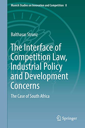 The Interface of Competition Law, Industrial Policy and Development Concerns: Th [Hardcover]