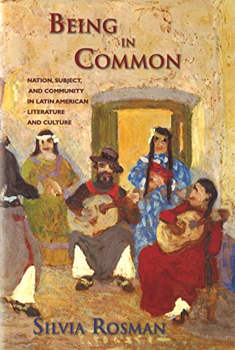 Being in Common: Nation, Subject, and Community in Latin American Literature and [Hardcover]