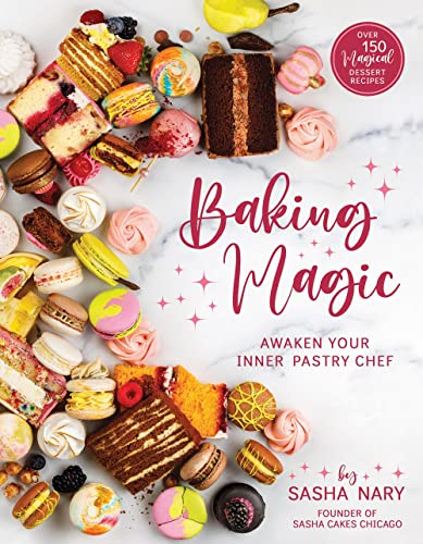 Baking Magic Aaken Your Inner Pastry Chef  Aaken Your Inner Pastry Chef [Paperback]