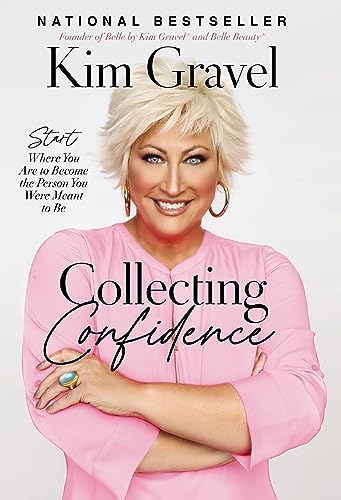 Collecting Confidence: Start Where You Are to Become the Person You Were Meant t [Hardcover]