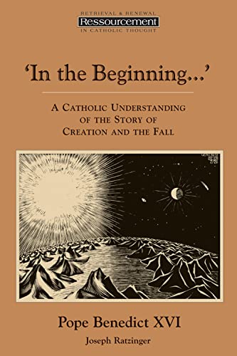 In The Beginning&': A Catholic Understanding Of The Story Of Creation And The Fa [Paperback]