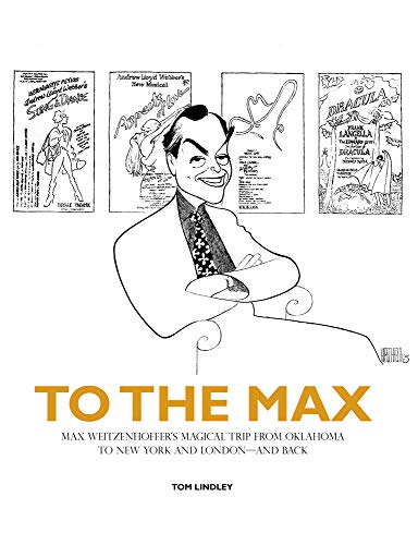 To the Max : Max Weitzenhoffer's Magical Trip from Oklahoma to Broadway and Lond [Hardcover]