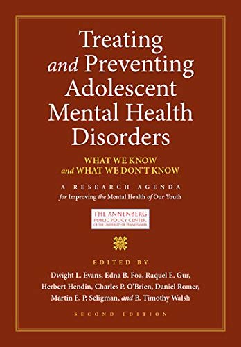 Treating and Preventing Adolescent Mental Health Disorders: What We Know and Wha [Hardcover]