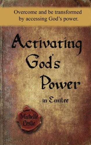 Activating God's Poer in Emilee  Overcome and Be Transformed by Accessing God' [Paperback]