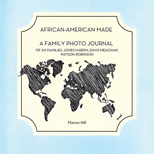 African-American Made  A Photo Journal of Six Families Jones-Hardin, Davis-Mea [Paperback]