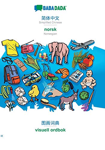 Babadada, Simplified Chinese (in Chinese Script) - Norsk, Visual Dictionary (in  [Paperback]