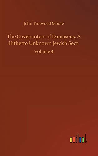 Covenanters Of Damascus. A Hitherto Unknon Jeish Sect