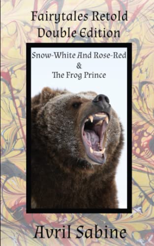 Fairytales Retold Double Edition Sno-White and Rose-Red and the Frog Prince  S [Paperback]