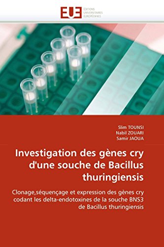 Investigation Des Gnes Cry D'une Souche De Bacillus Thuringiensis Clonage,Squ [Paperback]