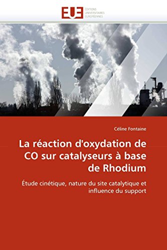 La Raction D'oxydation De Co Sur Catalyseurs  Base De Rhodium tude Cintique [Paperback]