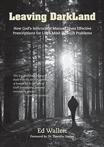 Leaving Darkland How God's Instruction Manual Gives Effective Prescriptions For [Paperback]