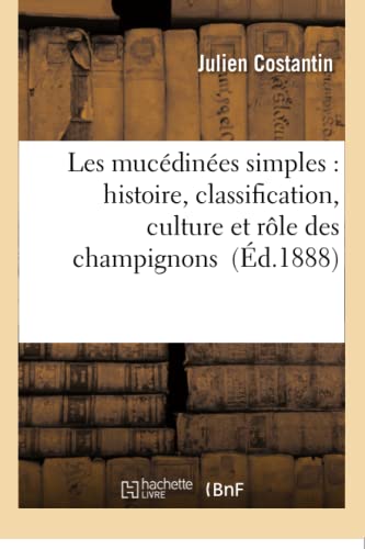 Les Mucedinees Simples Histoire, Classification, Culture Et Role Des Champignon [Paperback]