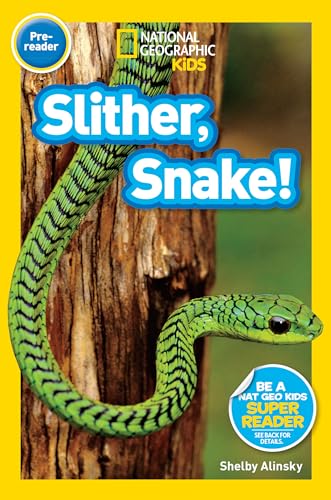 Slither, Snake! (National Geographic Kids Readers, Pre-Reader) [Hardcover]