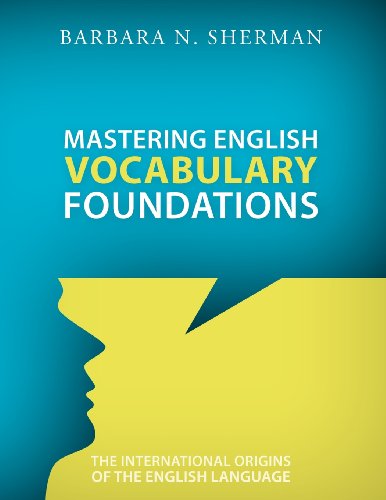 Mastering English Vocabulary Foundations The International Origins Of The Engli [Paperback]