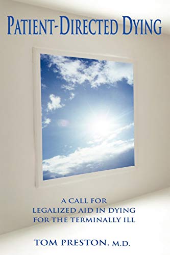 Patient-Directed Dying A Call For Legalized Aid In Dying For The Terminally Ill [Paperback]