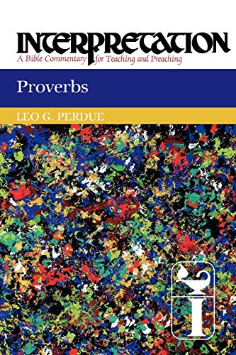 Proverbs (interpretation A Bible Commentary For Teaching And Preaching) (interp [Paperback]