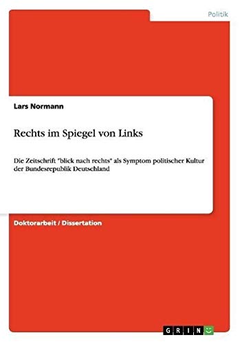 Rechts im Spiegel von Links  Die Zeitschrift 'blick nach rechts' als Symptom po [Paperback]