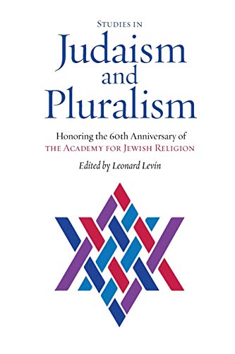 Studies In Judaism And Pluralism Honoring The 60th Anniversary Of The Academy F [Paperback]