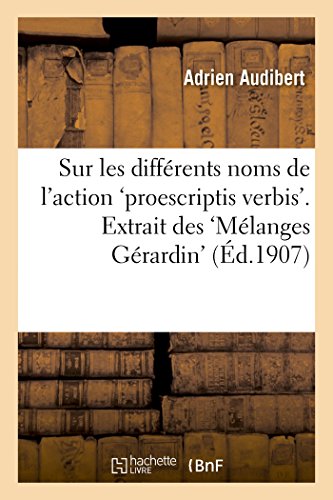 Sur les Diffrents Noms de l'Action 'proescriptis Verbis'. Extrait des 'mlanges [Paperback]