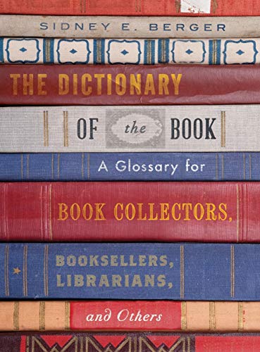 The Dictionary of the Book A Glossary for Book Collectors, Booksellers, Librari [Hardcover]