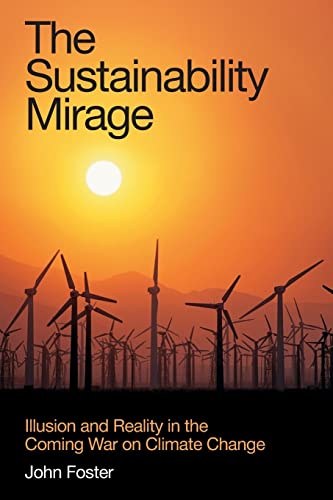 The Sustainability Mirage Illusion and Reality in the Coming War on Climate Cha [Paperback]