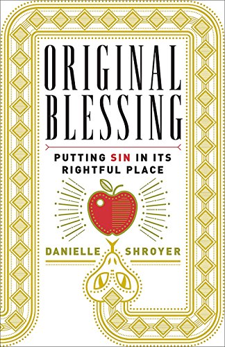 Original Blessing: Putting Sin In Its Rightful Place [Paperback]