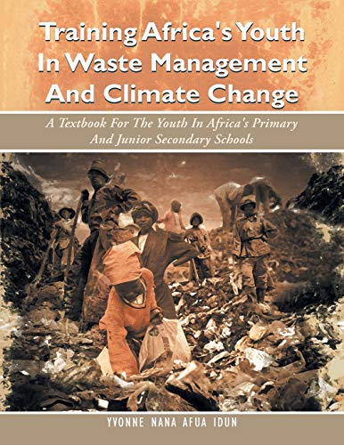 Training Africa's Youth in Waste Management and Climate Change  A Textbook for  [Paperback]