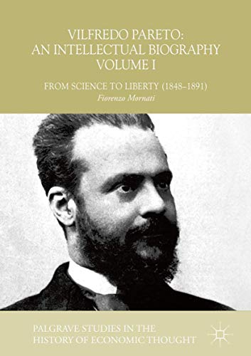 Vilfredo Pareto An Intellectual Biography Volume I From Science to Liberty (18 [Hardcover]