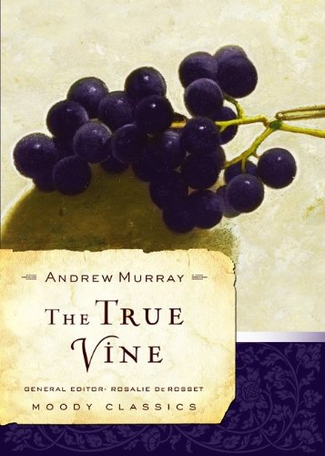 The True Vine (moody Classics) [Paperback]