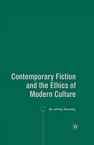 Contemporary Fiction and the Ethics of Modern Culture [Paperback]