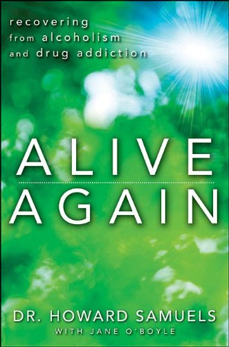 Alive Again: Recovering from Alcoholism and D