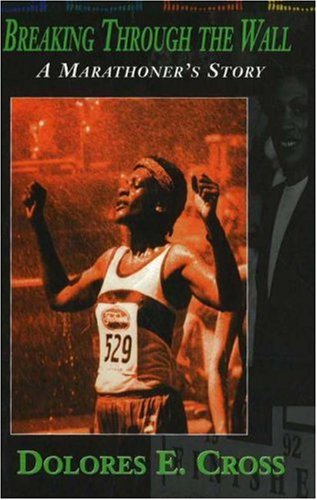 Breaking Through the Wall: A Marathoner's Story [Hardcover]