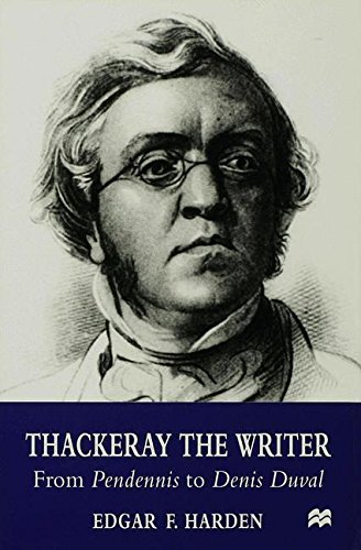 Thackeray the Writer Pendennis to Denis Duval [Hardcover]