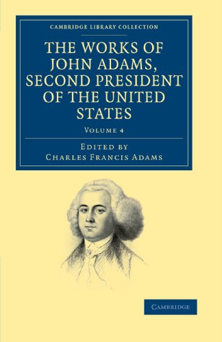 The Works of John Adams, Second President of the United States [Paperback]