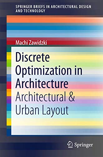 Discrete Optimization in Architecture: Architectural & Urban Layout [Paperback]