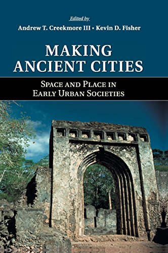 Making Ancient Cities Space and Place in Early Urban Societies [Hardcover]