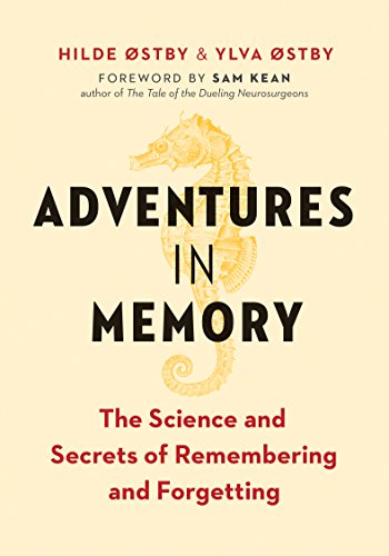 Adventures in Memory: The Science and Secrets of Remembering and Forgetting [Hardcover]