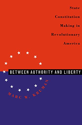 Beteen Authority & Liberty State Constitution Making in Revolutionary America [Paperback]