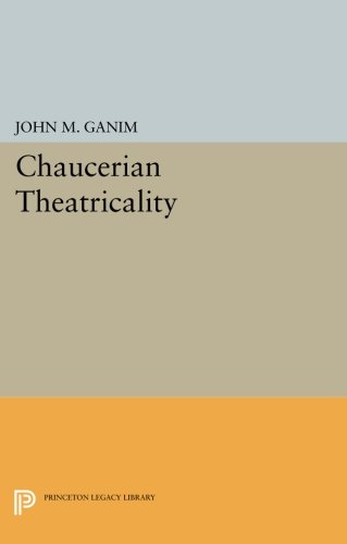 Chaucerian Theatricality [Paperback]