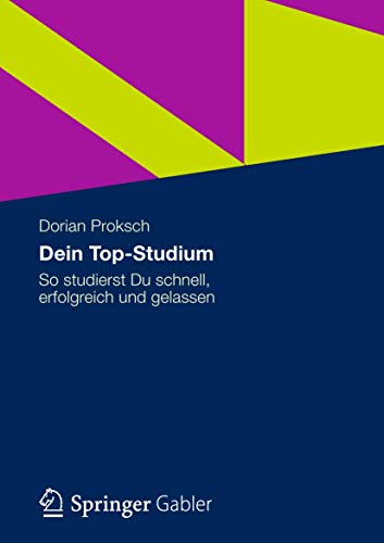 Dein Top-Studium: So studierst Du schnell, erfolgreich und gelassen [Paperback]