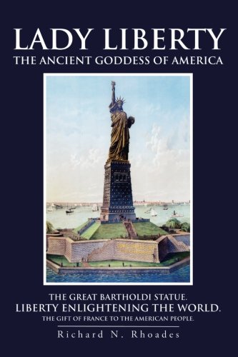 Lady Liberty The Ancient Goddess Of America [Paperback]