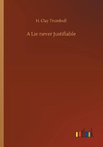 Lie Never Justifiable [Paperback]