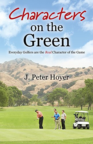 Characters On The Green Everyday Golfers Are The Real Character Of The Game [Paperback]