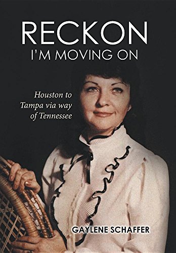 Reckon I'm Moving On Houston To Tampa Via Way Of Tennessee [Hardcover]