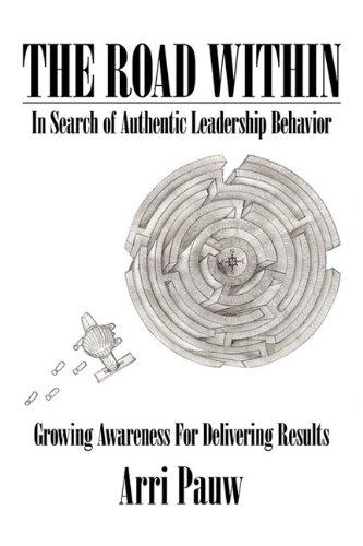 Road Within  In Search of Authentic Leadership Behavior [Hardcover]