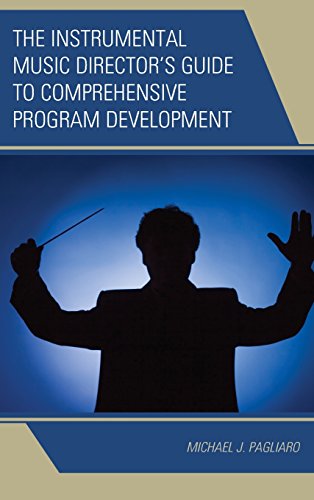 The Instrumental Music Director's Guide to Comprehensive Program Development [Hardcover]