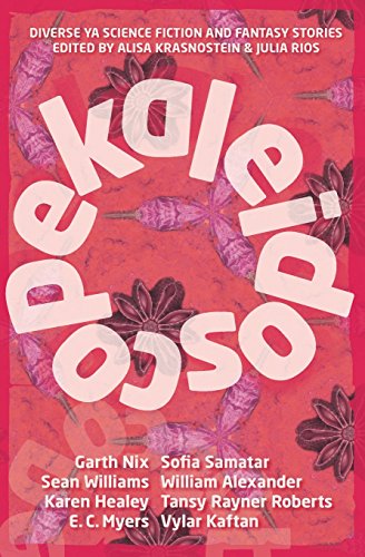 Kaleidoscope Diverse Ya Science Fiction And Fantasy Stories [Paperback]