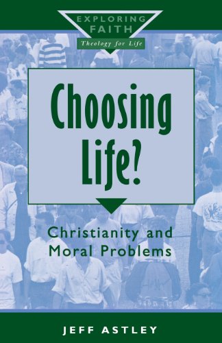 Choosing Life  Christainity and Moral Problems [Paperback]