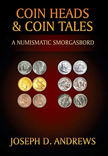 Coin Heads and Coin Tales  A Numismatic Smorgasbord [Hardcover]